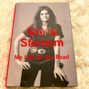 GLORIA STEINEM - MY LIFE ON THE ROAD - MEMOIR - Hard Back